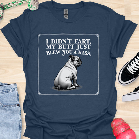 I didn’t fart, my butt just blew a kiss - V8 - Framed Bulldog T-Shirt